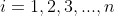 i=1,2,3,...,n