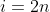 i=2n