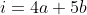 i=4a+5b