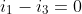 i_{1}-i_{3}=0