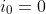 i_0=0