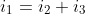 i_1=i_2+i_3