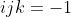 ijk=-1
