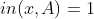 in(x,A)=1