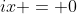ix = 0