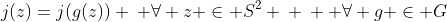 j(z)=j(g(z)) \: \forall z \in S^2 \: \:  \forall g \in G