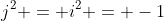 j^2 = i^2 = -1