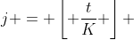 j = \left\lfloor {\frac{t}{K}} \right\rfloor 