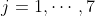 j=1,\cdots,7