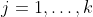 j=1,\dots,k
