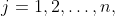 j=1,2,\dots,n,