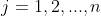 j=1,2,...,n