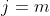 j=m