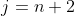 j=n+2