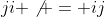 ji \not = ij