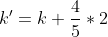k'=k+\frac{4}{5}*2