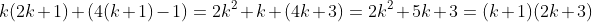 k(2k+1)+(4(k+1)-1)=2k^2+k+(4k+3)=2k^2+5k+3=(k+1)(2k+3)