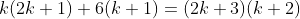 k(2k+1)+6(k+1)=(2k+3)(k+2)\;\;\;?