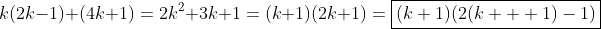 k(2k-1)+(4k+1)=2k^{2}+3k+1=(k+1)(2k+1)=\boxed{(k+1)(2(k  +1)-1)}
