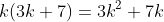 k(3k+7)=3k^2+7k