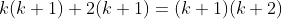 k(k+1)+2(k+1)=(k+1)(k+2)
