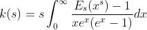 k(s)=s\int_{0}^{\infty}\frac{E_{s}(x^{s})-1}{xe^{x}(e^{x}-1)}dx