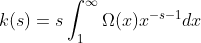 k(s)=s\int_{1}^{\infty}\Omega(x)x^{-s-1}dx
