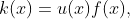 k(x)=u(x)f(x),