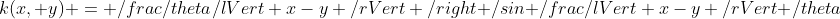 k(x, y) = \frac{\theta}{\lVert x-y \rVert \right} \sin \frac{\lVert x-y \rVert }{\theta}