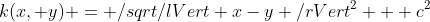 k(x, y) = \sqrt{\lVert x-y \rVert^2 + c^2} 