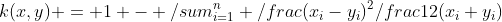 k(x,y) = 1 - \sum_{i=1}^n \frac{(x_i-y_i)^2}{\frac{1}{2}(x_i+y_i)}