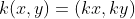 k(x,y)=(kx,ky)
