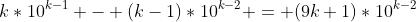 k*10^{k-1} - (k-1)*10^{k-2} = (9k+1)*10^{k-2}