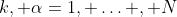 k, \alpha=1, \ldots , N