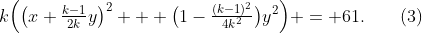 k\Bigl(\bigl(x+\tfrac{k-1}{2k}y\bigr)^2 + \bigl(1-\tfrac{(k-1)^2}{4k^2}\bigr)y^2\Bigr) = 61.\qquad(3)