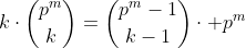 k\cdot\binom{p^m}{k}=\binom{p^m-1}{k-1}\cdot p^m