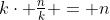 k\cdot \tfrac{n}{k} = n