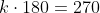 k\cdot180=270