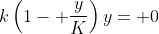 k\left(1- \frac{y}{K}\right)y= 0