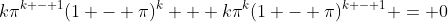 k\pi^{k - 1}(1 - \pi)^k + k\pi^k(1 - \pi)^{k - 1} = 0