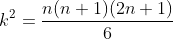 k^{2}=\frac{n(n+1)(2n+1)}{6}
