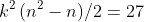 k^2\,(n^2-n)/2=27