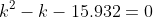 k^2-k-15.932=0