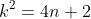 k^2=4n+2