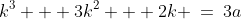 S(k)\!:\;\;k^3 + 3k^2 + 2k \:=\:3a