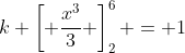 k \left[ \frac{x^3}{3} \right]^6_2 = 1