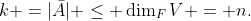 k =|\bar{A}| \leq \dim_FV = n.