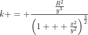k = \frac{\frac{R^2}{y^3}}{\left(1 + \frac{x^2}{y^2}\right)^{\frac{3}{2}}}