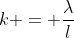 k = \frac{\lambda}{l}