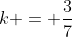 k = \frac{3}{7}